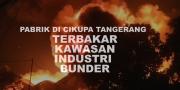 VIDEO : Pabrik Cat di Cikupa Tangerang Terbakar, Tiga Gedung Dilaporkan Hangus