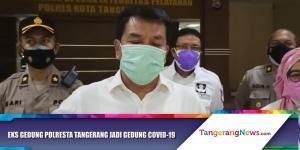 Eks Gedung Polresta Tangerang Jadi Lokasi Pasien COVID-19